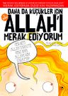 Daha da Küçükler İçin Allah'ı Merak Ediyorum - 5
