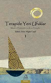 Terapide Yeni Ufuklar 1 & Modern, Postmodern ve Kısa Terapiler