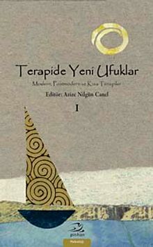 Terapide Yeni Ufuklar 1 & Modern, Postmodern ve Kısa Terapiler