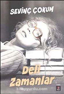 Deli Zamanlar - Sevinç Çokum