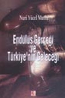 Endülüs Gerçeği ve Türkiye'nin Geleceği