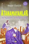Atanamayanlar & İlk Yaşamımdı, Acemiliğime Geldi