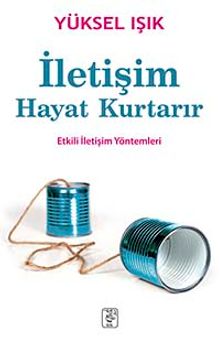 İletişim Hayat Kurtarır & Etkili İletişim Yöntemleri