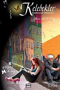 Kelebekler Kudurarak Ölmez Ki!