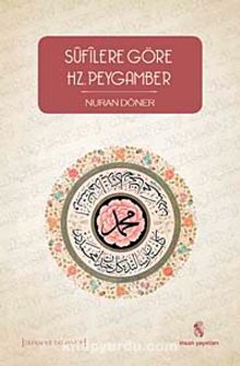 Sufilere Göre Hz. Peygamber - Nuran Döner