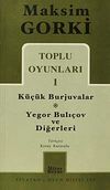 Toplu Oyunları 1 / K&uuml;&ccedil;&uuml;k Burjuvalar - Yegor Bulı&ccedil;ov ve Diğerleri