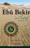 Hz. Ebu Bekir es-Sıddık / Asr-ı Saadet Serisi -1