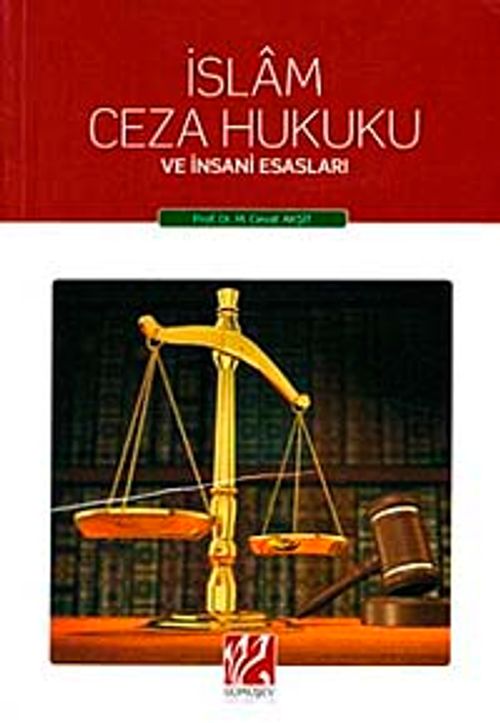 İslam Ceza Hukuku ve İnsani Esasları (Prof. Dr. M. Cevat Akşit