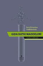 Fark Etmeden Yediklerimiz Gıda Katkı Maddeleri