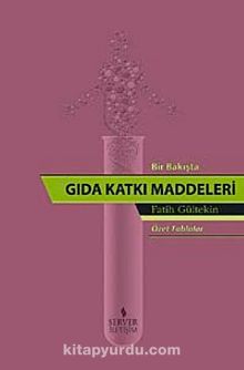 Bir Bakışta Gıda Katkı Maddeleri - Fatih Gültekin