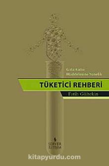 Gıda Katkı Maddelerine Yönelik Tüketici Rehberi - Fatih Gültekin