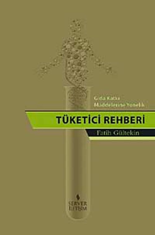 Gıda Katkı Maddelerine Yönelik Tüketici Rehberi