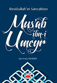 Resulullah'ın Sancaktarı Mus'ab İbn-i Umeyr