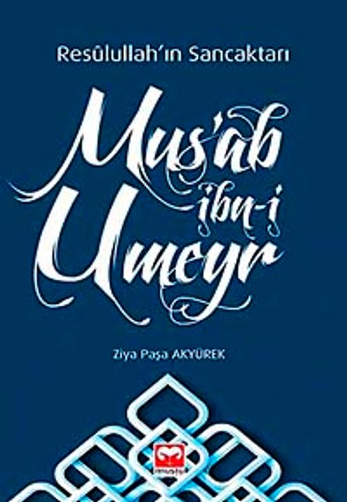 Resulullah'ın Sancaktarı Mus'ab İbn-i Umeyr