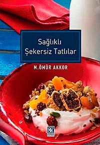 Sağlıklı Şekersiz Tatlılar