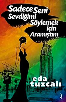 Sadece Seni Sevdiğimi Söylemek İçin Aramıştım