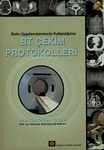 Rutin Uygulamalarımızda Kullandığımız BT Çekim Protokolleri