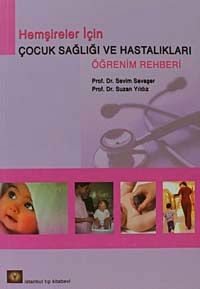 Hemşireler İçin Çocuk Sağlıı ve Hastalıkları Öğrenim Rehberi