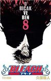 Bleach 8. Cilt / O Bı&ccedil;ak ve Ben