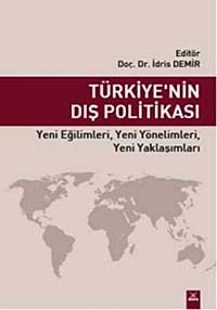 Türkiye'nin Dış Politikası & Yeni Eğilimleri, Yeni Yönelimleri, Yeni Yaklaşımları