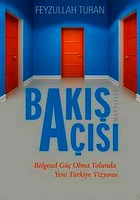 Bakış Açısı & Bölgesel Güç Olma Yolunda Yeni Türkiye Vizyonu