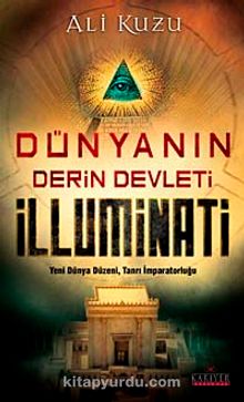 Dünyanın Derin Devleti İlluminati - Ali Kuzu