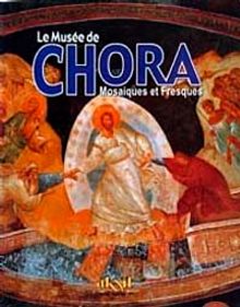 Le Musee de Chora Mosaiques et Fresques