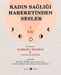 Kadın Sağlığı Hareketinden Sesler (1. Cilt)
