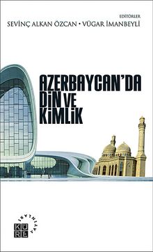 Azerbaycan'da Din ve Kimlik - Bilinmeyen Yazar