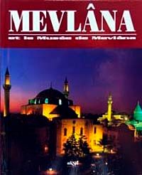 Mevlana Et le Musee de Mevlana (Fransızca)