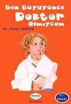 Ben B&uuml;y&uuml;y&uuml;nce Doktor Olmıycam