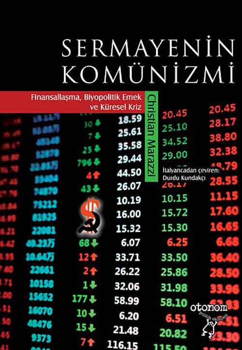 Sermayenin Komünizmi & Finansallaşma, Biyopolitik Emek ve Küresel Kriz