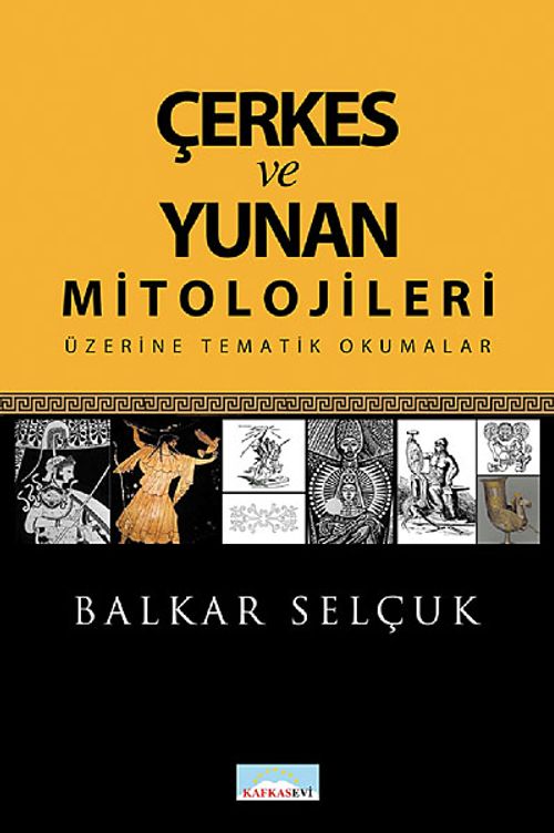 Çerkes ve Yunan Mitolojileri Üzerine Tematik Okumalar