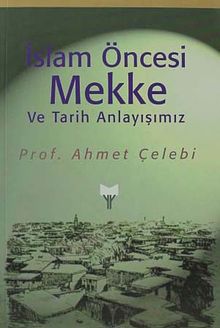 İslam Öncesi Mekke ve Tarih Anlayışımız