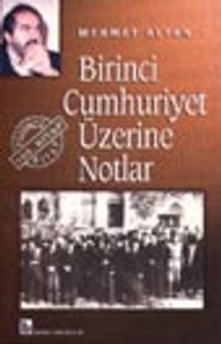 Birinci Cumhuriyet Üzerine Notlar
