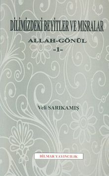 Dilimizdeki Beyitler ve Mısralar & Allah-Gönül 1