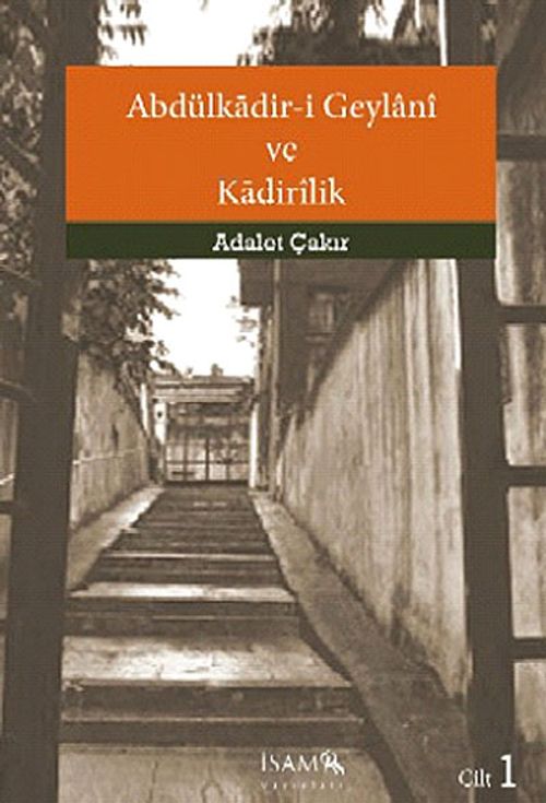 Abdülkadir-i Geylani ve Kadirilik (Cilt 1)