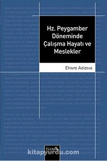 Hz. Peygamber Döneminde Çalışma Hayatı ve Meslekler - Elnure Azizova