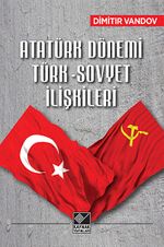 Atatürk Dönemi Türk-Sovyet İlişkileri