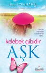 Kelebek Gibidir Aşk