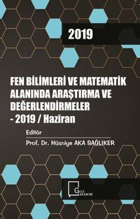 Fen Bilimleri ve Matematik Alanında Araştırma ve Değerlendirmeler - 2019 / Haziran