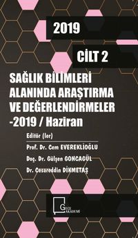 Sağlık Alanında Araştırma ve Değerlendirmeler - 2019 / Haziran Cilt 1