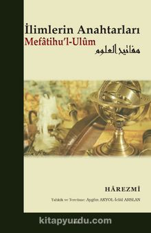 İlimlerin Anahtarları Mefatihu’l-Ulum - Harizmi