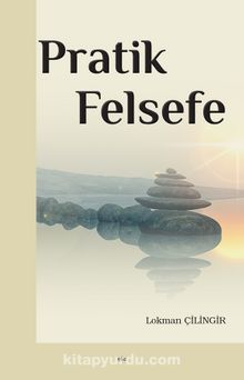 Pratik Felsefe - Lokman Çilingir