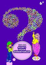 Ejje Ana Allah'ı Neden Göremiyoruz?