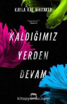 Kaldığımız Yerden Devam - Kayla Rae Whitaker