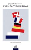 J&uuml;rgen Habermas ile Avrupa'yı Onarmak