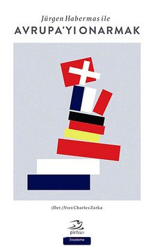 Jürgen Habermas ile Avrupa'yı Onarmak - Yves Charles Zarka