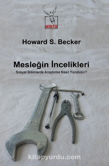 Mesleğin İncelikleri - Howard S. Becker