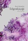 Telgrafçiçeği &amp; Toplu Şiirler